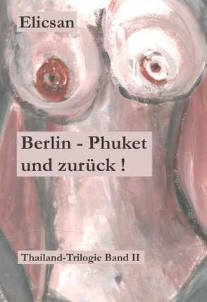 Berlin – Phuket und zurück! von Elicsan