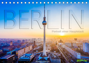 Berlin – Portrait einer Hauptstadt (Tischkalender 2022 DIN A5 quer) von Benninghofen,  Jens