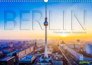 Berlin – Portrait einer Hauptstadt (Wandkalender 2022 DIN A3 quer) von Benninghofen,  Jens