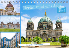 Berlin rund ums Jahr (Tischkalender 2024 DIN A5 quer), CALVENDO Monatskalender von Rabus,  Tina