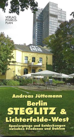 Berlin-Steglitz und Lichterfelde-West von Jüttemann,  Andreas