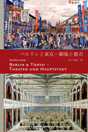 Berlin & Tokyo – Theater und Hauptstadt von Itoda,  Soichiro