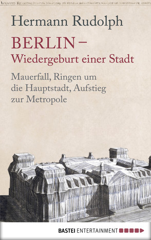 Berlin – Wiedergeburt einer Stadt von Rudolph,  Hermann