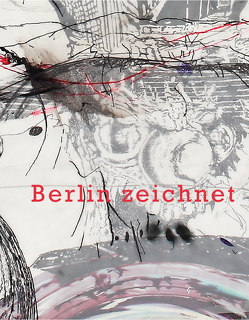 Berlin zeichnet von Asch,  Hans M, Blume,  Eugen, Kukulies,  Achim, Littkemann,  Jochen, März,  Roman, Reifenscheid,  Beate, Terfloth,  Beate, Tolnay,  Alexander, Tschernow,  Eric, Walter,  Uwe, Westerwelle,  Guido