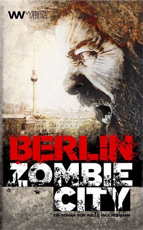 Berlin Zombie City von Hofmann,  Kalle Max