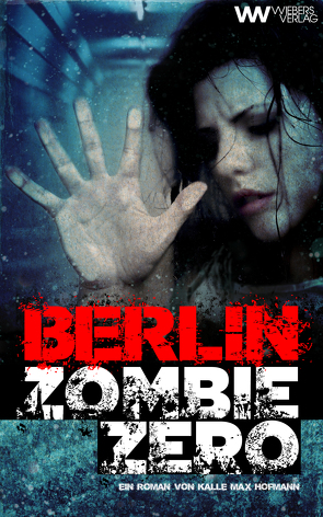 BERLIN ZOMBIE ZERO von Hofmann,  Kalle Max