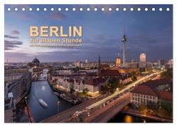 Berlin zur Blauen Stunde – 12 Berliner Sehenswürdigkeiten (Tischkalender 2024 DIN A5 quer), CALVENDO Monatskalender von R. Stuhlmann,  Peter