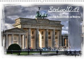 Berlin zwischen Residenzstadt und Moderne (Wandkalender 2019 DIN A3 quer) von Brust,  Holger