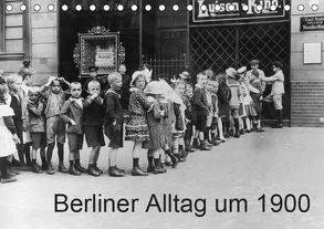 Berliner Alltag um 1900 (Tischkalender 2019 DIN A5 quer) von akg-images