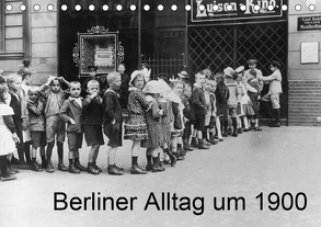 Berliner Alltag um 1900 (Tischkalender 2020 DIN A5 quer) von akg-images