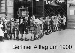 Berliner Alltag um 1900 (Wandkalender 2019 DIN A2 quer) von akg-images