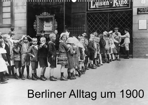 Berliner Alltag um 1900 (Wandkalender 2022 DIN A2 quer) von akg-images