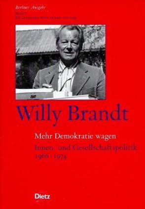 Berliner Ausgabe / Mehr Demokratie wagen von Brandt,  Willy, Grebing,  Helga, Kieseritzky,  Wolther von, Schöllgen,  Gregor, Winkler,  Heinrich A