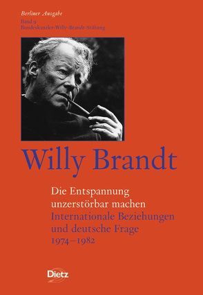 Berliner Ausgabe / Willy Brandt – Die Entspannung unzerstörbar machen von Brandt,  Willy, Fischer,  Frank, Grebing,  Helga, Schöllgen,  Gregor, Winkler,  Heinrich A