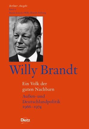 Berliner Ausgabe / Willy Brandt – Ein Volk der guten Nachbarn von Brandt,  Willy, Fischer,  Frank, Grebing,  Helga, Schöllgen,  Gregor, Winkler,  Heinrich A