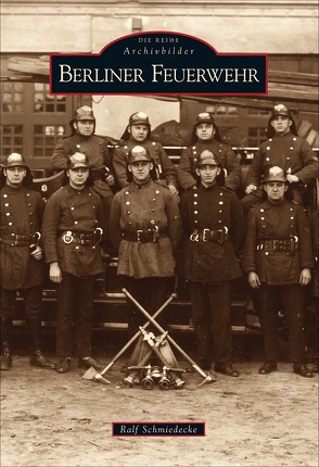 Berliner Feuerwehr von Schmiedecke,  Ralf