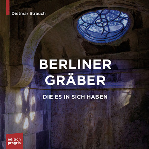 Berliner Gräber, die es in sich haben von Strauch,  Dietmar, Vanovitch,  Lisa