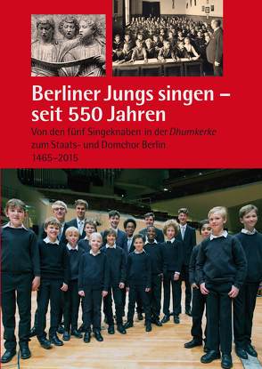 Berliner Jungs singen – seit 550 Jahren von Jirka,  Kai-Uwe, Schenk,  Dietmar