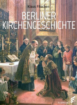 Berliner Kirchengeschichte von Fitschen,  Klaus