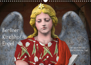 Berliner Kirchhof-Engel – neu gesehen von Kathrin Schwertner (Wandkalender 2023 DIN A3 quer) von Schwertner,  Kathrin