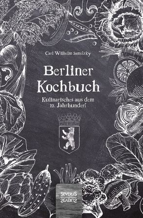 Berliner Kochbuch von Sametzky,  Carl Wilhelm