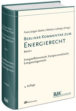 Berliner Kommentar zum Energierecht, Band 2 von Ludwigs,  Markus, Säcker,  Franz-Jürgen