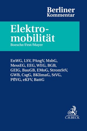 Berliner Kommentar zur Elektromobilität von Ahrens,  Karsten, Allesch,  Juri von, Badea,  Sergius, Bataille,  Marc, Bauer,  Steffen, Boesche,  Katharina, Böhm,  Julia, Braun,  Peter, Bruhn,  Heiner, Bunnemann,  Jan, Burghaus,  Dirk, Christ,  Bianca, Coenen,  Ines, Deuster,  Jan, Engelbracht,  Thiemo, Fest,  Claus, Haas,  Gabriele, Harms,  Werner, Haub,  Dennis, Helbig,  Malte, Hill,  Michael, Hirsch,  Alexandra, Hopp,  Torsten, Hübner,  Matthias, Karalar,  Beyhan, Keller,  Michael, Klässner,  Martin, Knezevic,  Giverny, Kohls,  Malte, Lindermann,  Diane, Loets,  Adrian, Marks,  Elena, Mauser,  Ingo, Mayer,  Christian Alexander, Meitz,  Christoph, Obert,  Steffen, Pfeifer,  Friederike, Pin,  Simone, Rückbrodt,  Johann, Rung,  Joachim, Schlutt,  Hendrik, Schmitz-Kleinhenz,  Iris, Schramek,  Michael, Sedlmaier,  Felix, Stadler,  Gregor, Stangl,  Eduard, Stolzenburg,  Geertje, Strobel,  Jan, Teppan,  Wolfram, Valentin,  Florian, Viehhauser,  Alexander, Weis,  Eva, Wende,  Susanne, Wern,  Eric, Wolf,  Maik, Wolff,  Tobias, Ziriakus,  Dominik