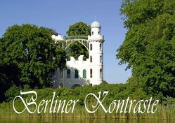 Berliner Kontraste (Tischaufsteller DIN A5 quer) von Wolfgang Schneider,  Bernhard