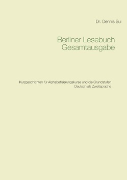 Berliner Lesebuch Gesamtausgabe von Sui,  Dennis