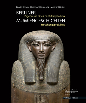 Berliner Mumiengeschichten von Germer,  Renate, Karig,  Joachim S., Kischkewitz,  Hannelore, Lüning,  Meinhard, Wildung,  Dietrich