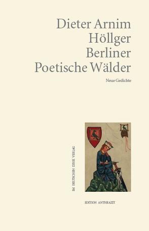 Berliner Poetische Wälder von Höllger,  Dieter Arnim