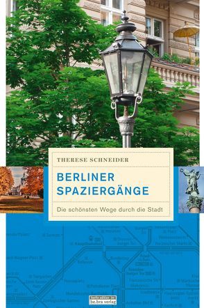 Berliner Spaziergänge von Schneider,  Therese