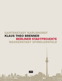 Berliner Stadtprojekte von Brenner,  Klaus Theo