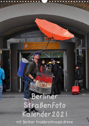 Berliner Straßenfoto Kalender 2021 (Wandkalender 2021 DIN A3 hoch) von Drews,  Marianne