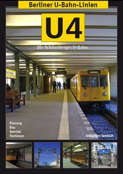 Berliner U-Bahn-Linien: U4 – Die Schöneberger U-Bahn von Seefeldt,  Alexander