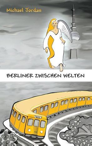 Berliner Zwischen Welten von Jordan,  Michael