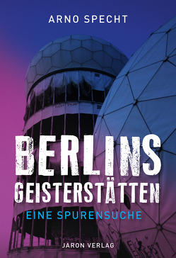 Berlins Geisterstätten von Adrian,  Specht, Beste,  Stefan, Köhler,  Babett, Specht,  Arno