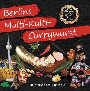 Berlins Multi-Kulti-Currywurst von Imhof,  Heinz