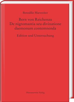 Bern von Reichenau. De nigromantia seu divinatione daemonum contemnenda von Marxreiter,  Benedikt