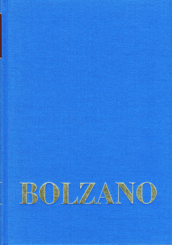 Bernard Bolzano Gesamtausgabe / Reihe I: Schriften. Band 1: Mathematische Schriften 1804-1810 von Berg,  Jan, Bolzano,  Bernard, Edgar,  Morscher, Kambartel,  Friedrich, Louzil,  Jaromír, Morscher,  Edgar, Rootselaar,  Bob van, Russ,  Steve, Winter,  Eduard