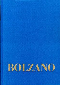 Bernard Bolzano Gesamtausgabe / Reihe I: Schriften. Band 16,1: Vermischte Schriften 1839–1840 I von Berg,  Jan, Bolzano,  Bernard, Kambartel,  Friedrich, Louzil,  Jaromír, Morscher,  Edgar, Rootselaar,  Bob van, Winter,  Eduard