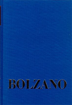 Bernard Bolzano Gesamtausgabe / Reihe I: Schriften. Band 19,1: Ueber die Perfectibilität des Katholicismus I von Berg,  Jan, Bolzano,  Bernard, Kalista,  Zdenek, Kambartel,  Friedrich, Louzil,  Jaromír, Morscher,  Edgar, Rootselaar,  Bob van, Winter,  Eduard