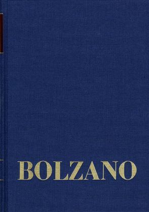 Bernard Bolzano Gesamtausgabe / Reihe II: Nachlaß. A. Nachgelassene Schriften. Band 10,1: Größenlehre IV,1 von Berg,  Jan, Bolzano,  Bernard, Kambartel,  Friedrich, Louzil,  Jaromír, Morscher,  Edgar, Rootselaar,  Bob van, Winter,  Eduard