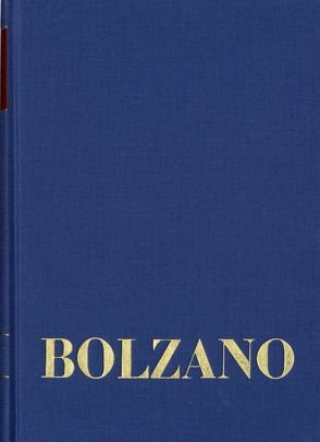 Bernard Bolzano Gesamtausgabe / Reihe II: Nachlaß. A. Nachgelassene Schriften. Band 16,1: Erbauungsreden des Studienjahres 1808/1809. Erster Teil von Berg,  Jan, Bolzano,  Bernard, Edgar,  Morscher, Kambartel,  Friedrich, Louzil,  Jaromír, Morscher,  Edgar, Rootselaar,  Bob van, Strasser,  Kurt F., Winter,  Eduard