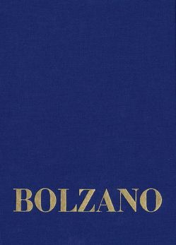 Bernard Bolzano Gesamtausgabe / Reihe II: Nachlaß. A. Nachgelassene Schriften. Band 19,1: Erbauungsreden des Studienjahres 1811/1812. Erster Teil von Bolzano,  Bernard, Strasser,  Kurt F.