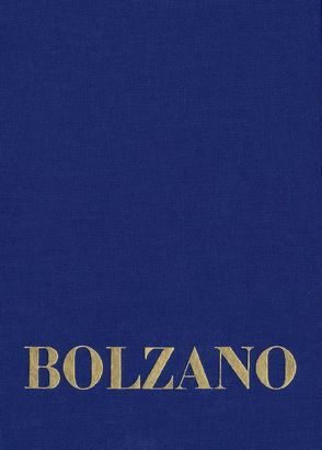 Bernard Bolzano Gesamtausgabe / Reihe II: Nachlaß. A. Nachgelassene Schriften. Band 19,1: Erbauungsreden des Studienjahres 1811/1812. Erster Teil von Bolzano,  Bernard, Strasser,  Kurt F.