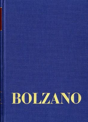 Bernard Bolzano Gesamtausgabe / Reihe II: Nachlaß. A. Nachgelassene Schriften. Band 20,1: Erbauungsreden der Studienjahre 1812/1813. Erster Teil von Bolzano,  Bernard, Morscher,  Edgar, Strasser,  Kurt F.