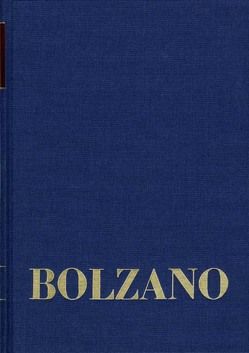 Bernard Bolzano Gesamtausgabe / Reihe II: Nachlaß. A. Nachgelassene Schriften. Band 22,2. Erbauungsreden der Studienjahre 1816/1817. Zweiter Teil von Bolzano,  Bernard, Morscher,  Edgar, Strasser,  Kurt F.