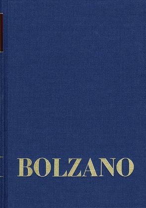 Bernard Bolzano Gesamtausgabe / Reihe II: Nachlaß. A. Nachgelassene Schriften. Band 25: Erbauungsreden des Studienjahres 1819/1820 von Bolzano,  Bernard, Morscher,  Edgar, Strasser,  Kurt F.