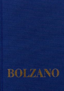 Bernard Bolzano Gesamtausgabe / Reihe II: Nachlaß. B. Wissenschaftliche Tagebücher. Band 10,2: Miscellanea Mathematica 18 von Berg,  Jan, Bolzano,  Bernard, Kambartel,  Friedrich, Louzil,  Jaromír, Lugt,  Anna van der, Morscher,  Edgar, Rootselaar,  Bob van, Winter,  Eduard